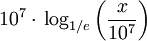 10^7\cdot\,\log_{1/e}\left(\frac{x}{10^7}\right) \,\!