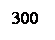 : 300